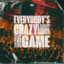 Everybody's Crazy about the Game