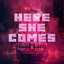 Here She Comes - Latin Remix - Leslie Powell