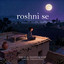 Roshni Se
