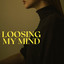 Loosing My Mind cover
