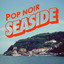 Seaside - Pop Noir