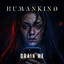 HumanKind - Drain Me