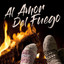 Al Amor del Fuego cover