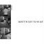 Don't Want To Wait