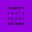 hayallerim benle büyüdü artık reşitler