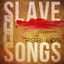 Slave Songs cover