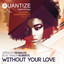 Without Your Love feat. Randy Roberts - Spen & Thommy Heavy Vibes Mix