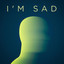 I'm Sad cover