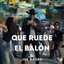 Joe Radeo - QUE RUEDE EL BALON