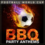 Football World Cup BBQ Party Anthems cover