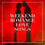 Weekend Romance Love Songs cover
