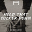 Hold That Sucker Down