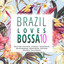 Brazil Loves Bossa, Vol. 10 cover