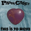 PADDY CASEY - THIS IS TO MOVE