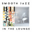 Smooth Jazz in the Lounge cover