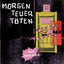 MORGEN TEUER TÖTEN