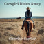 CHERISE CARVER - COWGIRL RIDES AWAY