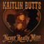 Kaitlin Butts - Never Really Mine