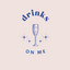 Drinks on me cover