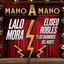 MANO A MANO LALO MORA, ELISEO ROBLES Y LOS BÁRBAROS DEL NORTE cover