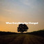 When Everything Has Changed cover