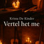 Krista De Kinder - Vertel Het Me