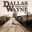 Dallas Wayne - If These Walls Could Cry