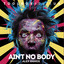Ain't No body