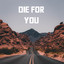 Die For You cover