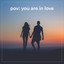 pov: you are in love cover