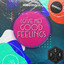 (Give Me) Good Feelings