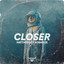 Closer - Extended Mix