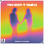 You Keep It Simple - Bingo Players