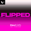 Flipped