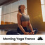 Morning Yoga Trance cover