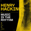 Henry Hacking - Music Is The Rhythm