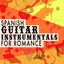 Spanish Guitar Instrumentals for Romance cover
