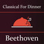 Classical for Dinner: Beethoven cover