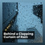 Behind a Clapping Curtain of Rain cover