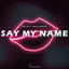 Say My Name cover