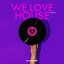 We Love House 2019 cover