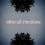 After All I'm Alone cover