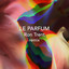 Le parfum - Ron Trent Remix