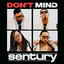 SENTURY - DON'T MIND