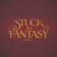 Stuck in a Fantasy