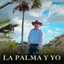 Jaime Balza - La Palma y Yo