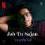 Rochak Kohli, Mohit Chauhan & Gurpreet Saini - Jab Tu Sajan - From "Aap Jaisa Koi"