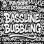 Bassline Bubbling