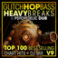 Glitch Hop, Bass Heavy Breaks & Psychedelic Dub Top 100 Best Selling Chart Hits + DJ Mix V9 cover