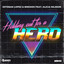 Esteban Lopez, Binomio, Alicia Nilsson, Alessander Gelassi, Jerac - Holding out for a Hero